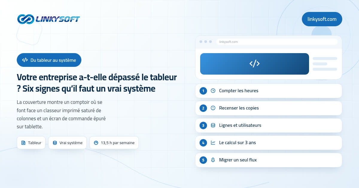Votre entreprise a-t-elle dépassé le tableur ? Six signes qu’il faut un vrai système